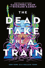 The Carrion City: The Dead Take The A-Train