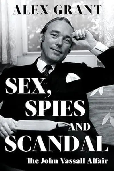 Sex, Spies and Scandal: The John Vassall Affair