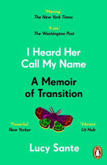 I Heard Her Call My Name : A memoir of transition