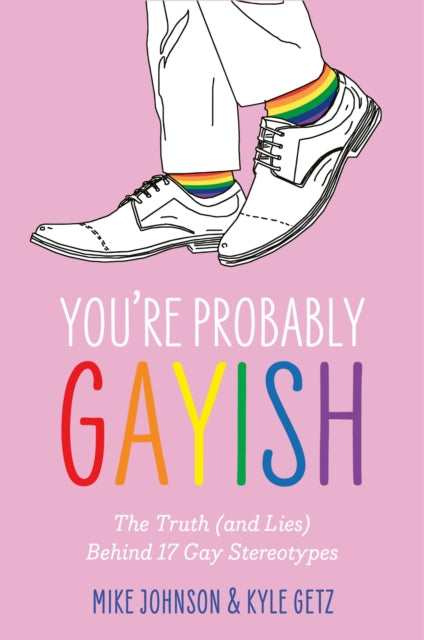 You’re Probably Gayish : The Truth (and Lies) Behind 17 Gay Stereotypes